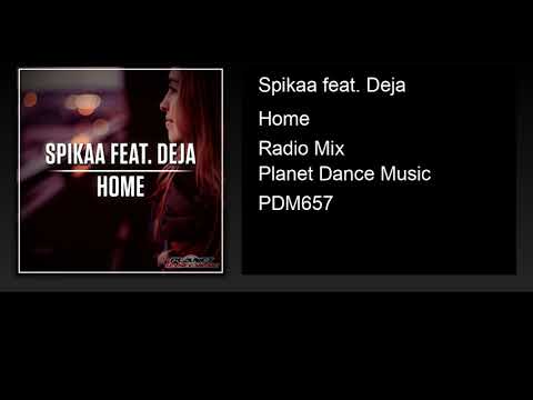 Spikaa feat. Deja - Home (Radio Mix)