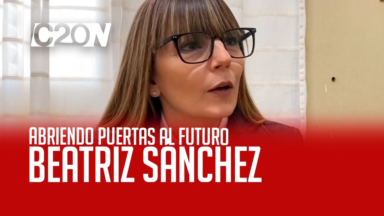 C20 Noticias | Abriendo puertas al futuro - Beatríz Sánchez