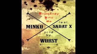 Minko - Somebody stop me (feat. Sadat X) prod. by Worst