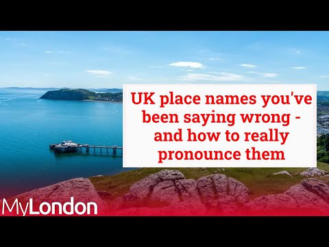 UK place names you've been saying wrong - and how to really pronounce them