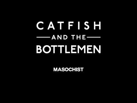 Catfish and the Bottlemen - Masochist