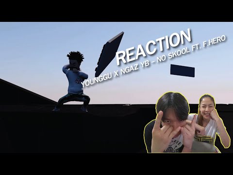 REACTION YOUNGGU X NGAZ YB - NO SKOOL FT. F.HERO l PREPHIM