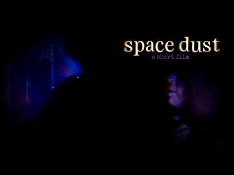 space dust | a short film