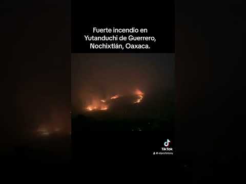 Incendio en Yutanduchi de Guerrero, Nochixtlan, Oaxaca #incendio