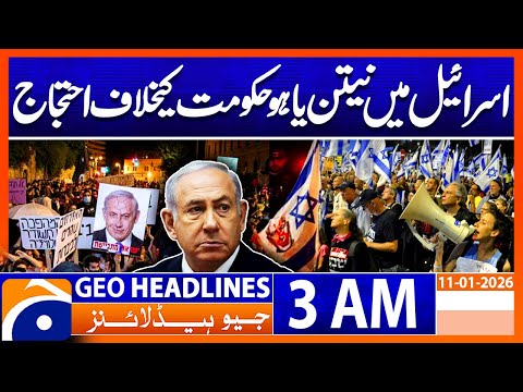 Protests Against Netanyahu Government in Israel  | Headlines Geo News 3 AM (11 Jan 2026)