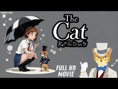 The Cat Returns FULL MOVIE (2002) 🐈 Studio Ghibli Gem That Stole Millions of Hearts | Review & Facts