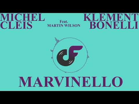 Marvinello Feat. Martin Wilson [Chandler F Edit] - Michel Cleis & Klement Bonelli
