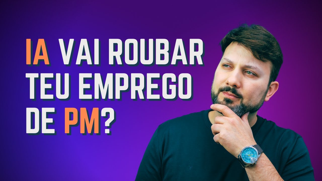 ATENÇÃO: a IA vai mudar o trabalho de Product Managers no futuro