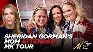 Megyn Kelly Reveals Sheridan Gorman's Mom Attended Her Tour Months Before Daughter Killed By Illegal