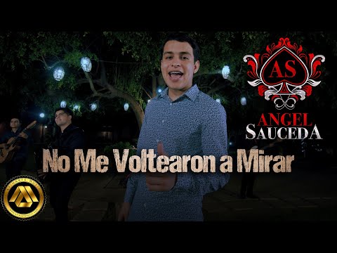 Angel Sauceda - No me Voltearon a Mirar (Video Musical)