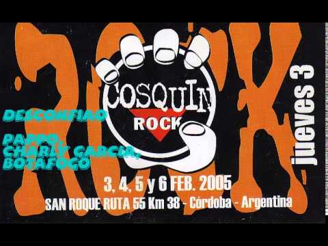 Desconfío - Pappo, Charly Garcia, Botafogo (Cosquin Rock, Cordoba -  Arg. 3,4,5 y 6 de feb. 2005)