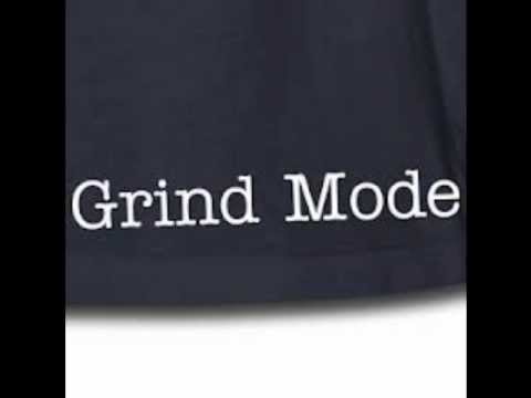 "Too Real"-Grind Mode