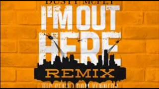 Dusty McFly - I&#39;m Out Here (Remix) ft. Big Sean &amp; DOM Kennedy [+ DOWNLOAD]