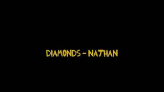 Diamonds - Nathan Video