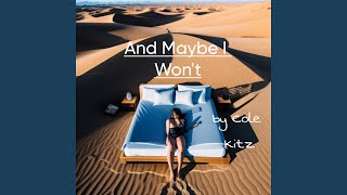 Maybe I Won&#39;t (2024 Remastered Version)