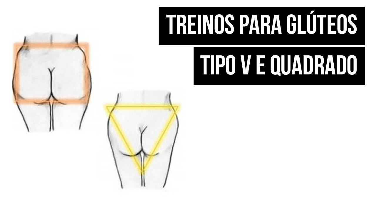Treinos para glúteos tipo V (triangular) e Quadrado