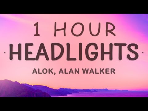 Alok, Alan Walker - Headlights (Lyrics) feat. KIDDO | 1 HOUR