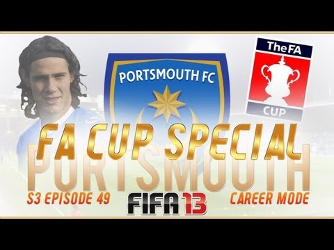 Saving Portsmouth - FIFA 13 : Career Mode - Episode 49 - FA Cup Final Special!