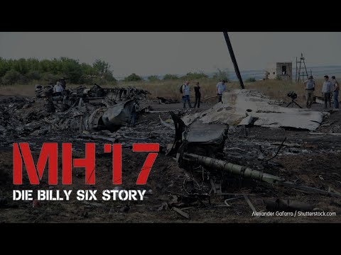MH17 - Die Billy Six Story oder: Aufdeckung von Propaganda zum Nachteil von Russland