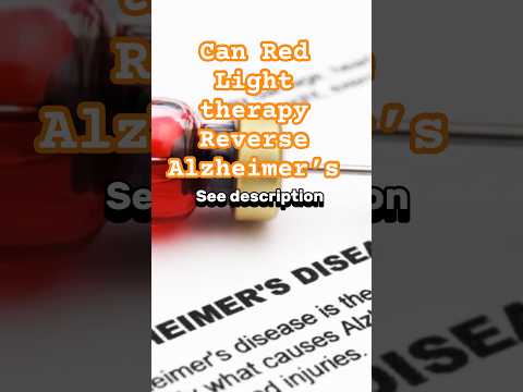 CAN RED LIGHT Therapy REVERSE ALZHEIMERS ?