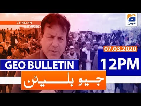 Geo Bulletin 12 PM | 7th March 2020
