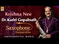 Krishna nee  | classical instrumental music | Saxophone | Dr.Kadri Gopalnath