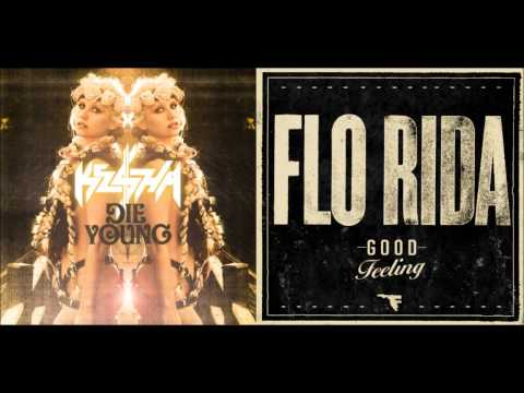 Ke$ha VS Flo Rida - Die Young with a Good Feeling (Mashup)