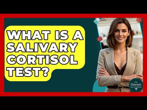 What Is A Salivary Cortisol Test? - The Disease Encyclopedia