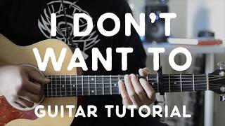 I Don't Want To (Guitar Tutorial) - Alessia Cara