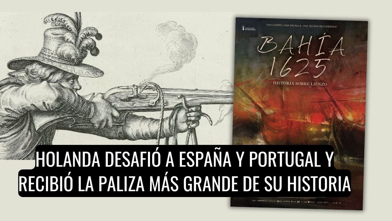 España y Portugal le dieron una tremenda paliza a los holandeses en Bahía en 1625