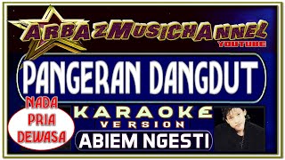 Download lagu Karaoke Dangdut - PANGERAN DANGDUT ( Nada Pria Dewasa ) - Abiem Ngesti mp3