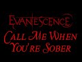 Evanescence-Call Me When You're Sober Lyrics ...