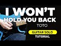 I Won't Hold You Back - TOTO (Steve Lukather) Guitar Solo Tutorial with TABS + Backing Track