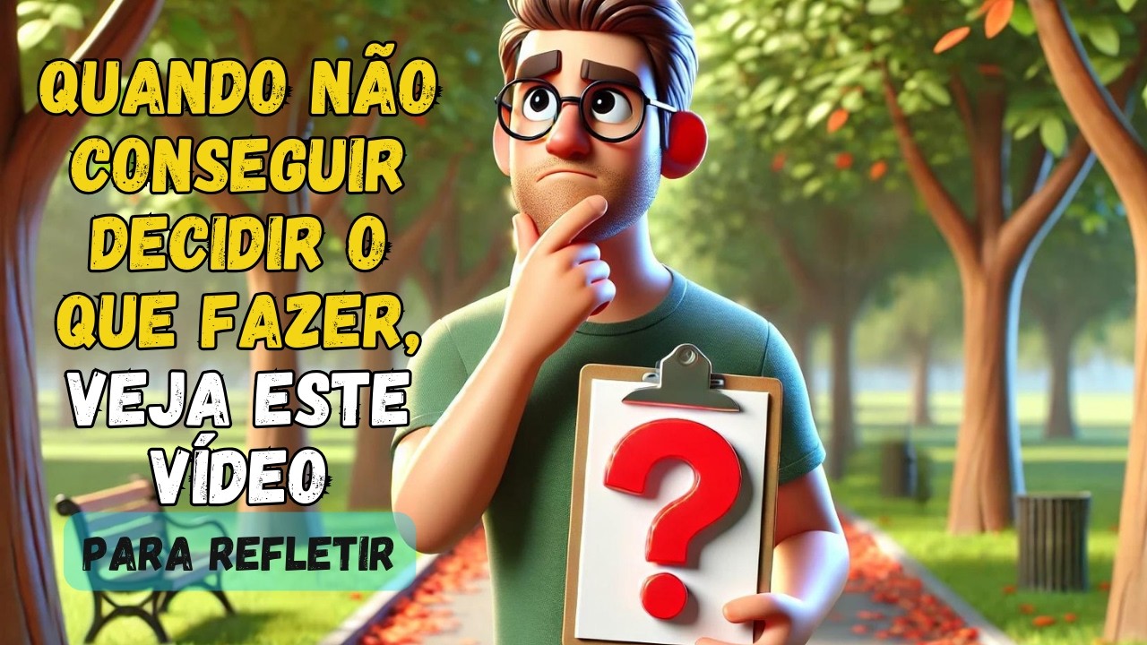 O HOMEM QUE NÃO CONSEGUIA TOMAR UMA DECISÃO!