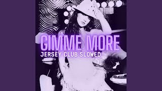 Download lagu Gimme More Jersey Club Slowed mp3