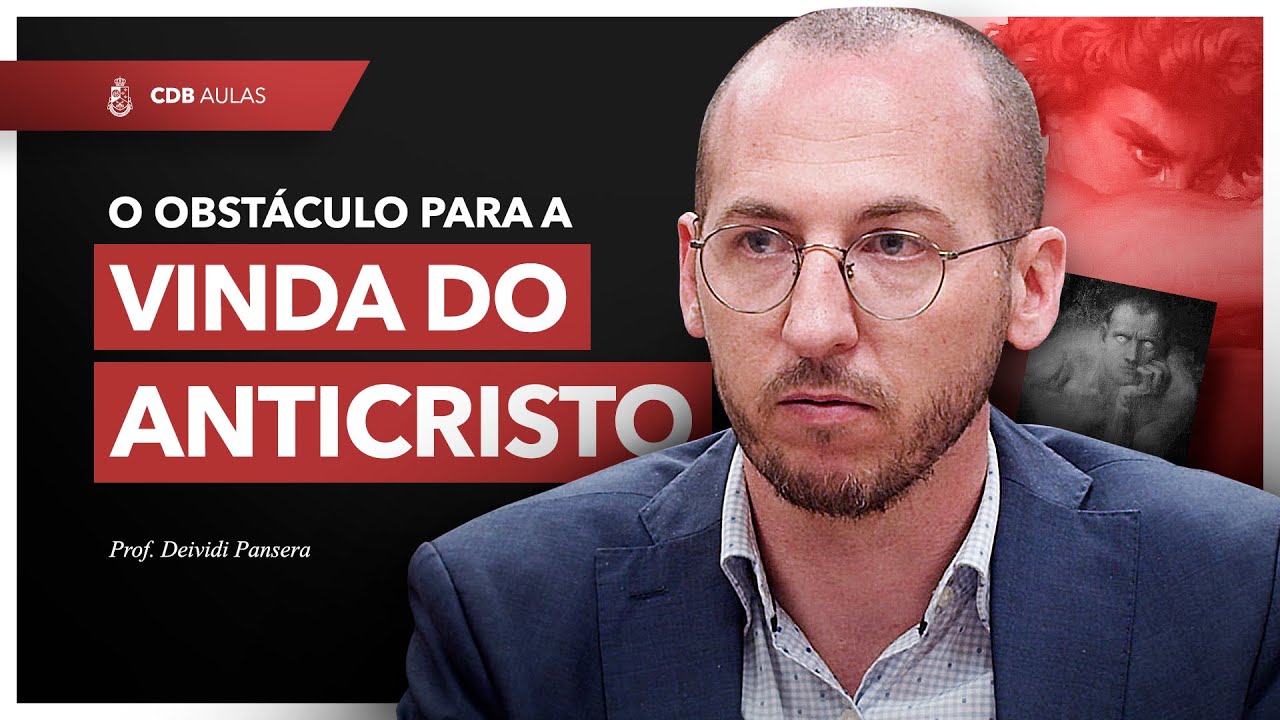 O Obstáculo para a Vinda do Anticristo - Prof. Deividi Pansera