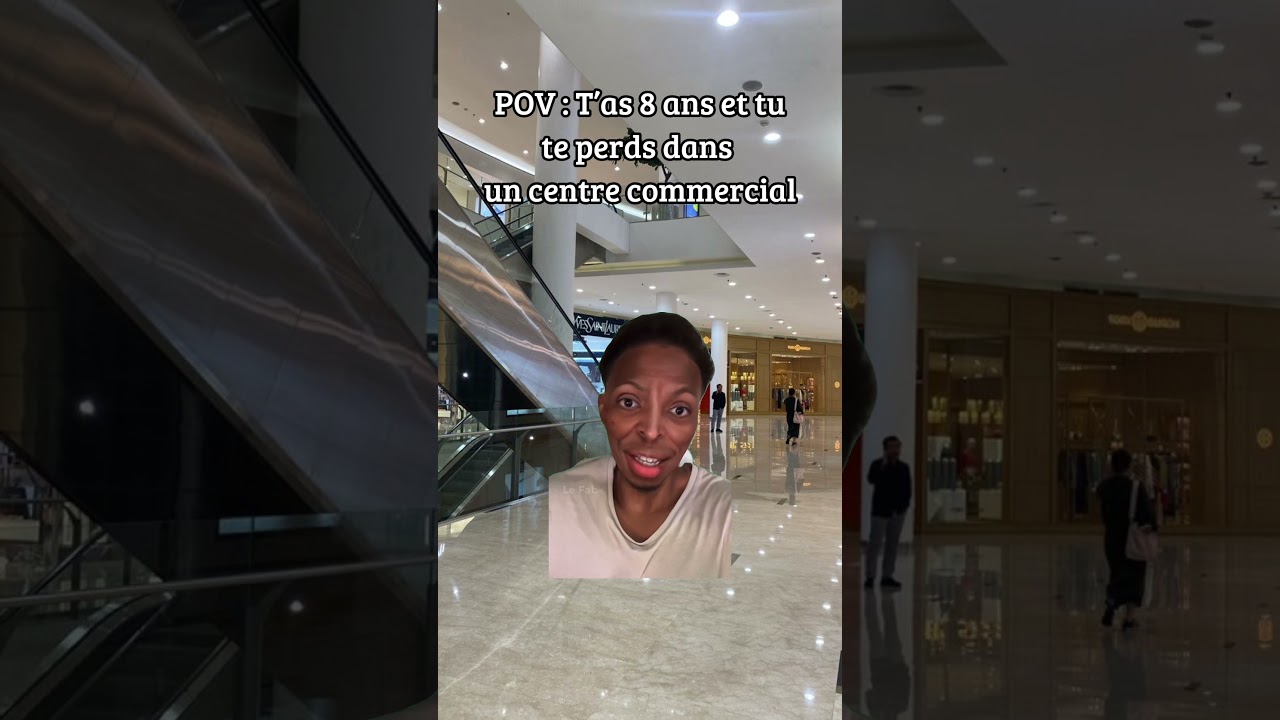 Pov : T’as 8 ans et tu te perds dans un centre commercial