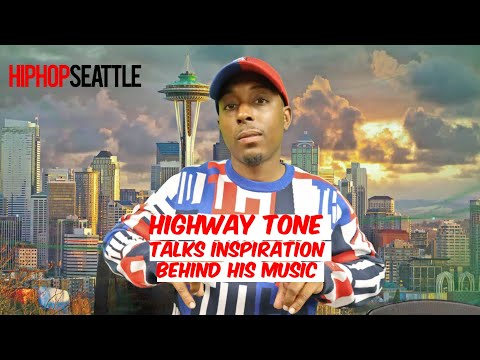 Highway Tone Talks Inspiration Behind His Music | Hip Hop Seattle Podcast