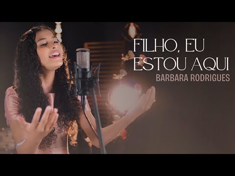 Bárbara Rodrigues- Filho, Eu Estou Aqui