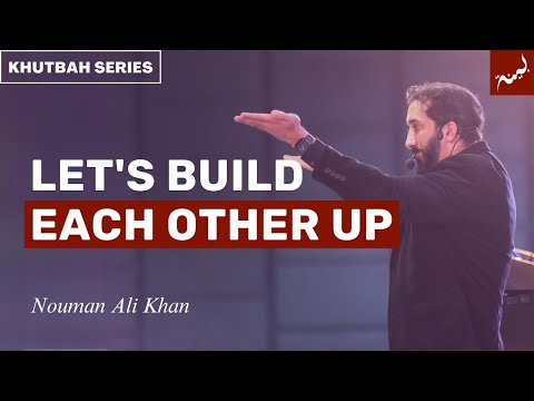 Building Power in Modern Times | Friday Khutbah | Nouman Ali Khan