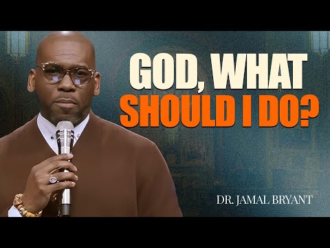 Dr. Jamal Bryant ✝️ God, What Should I Do? – Trusting God Before You Understand
