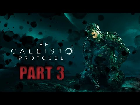 THE CALLISTO PROTOCOL: PS5 WALKTHROUGH/ GAMEPLAY PART 3