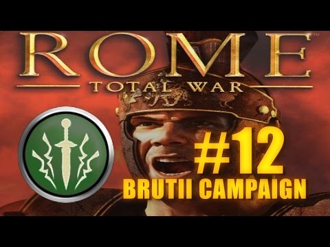 BRUTII ROMAN CAMPAIGN - Rome Total War #12