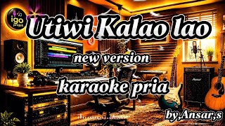 Download lagu Utiwi Kalao lao karaoke pria new version by Ansar s mp3
