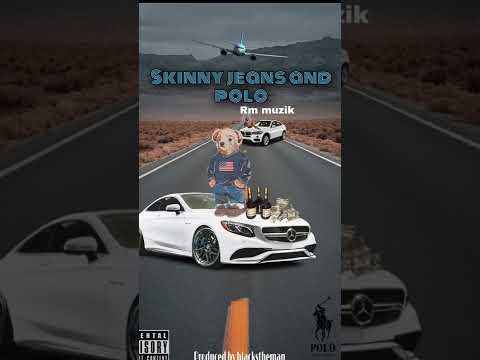 Rm muzik - Skinny Jeans And Polo (Official Audio)
