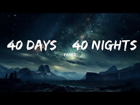 Famba - 40 Days & 40 Nights (Lyrics) feat. Olivia Sebastianelli  | 30mins Tonight song