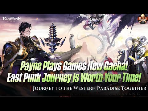 Payne Plays Games - East Punk Journey! A fun NEW Gacha RPG with a story & easy gameplay! Open Beta!