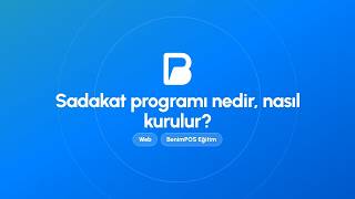 Sadakat Programı Nedir, Nasıl Kurulur? | BenimPOS Web Eğitimi
