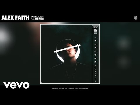 Alex Faith - Intruder (Audio) ft. Tedashii