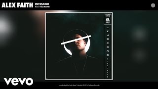 Alex Faith - Intruder (Audio) ft. Tedashii